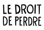 Le Droit de Perdre